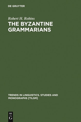 The Byzantine Grammarians Their Place in History
