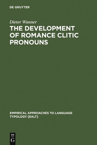 The Development of Romance Clitic Pronouns From Latin to Old Romance