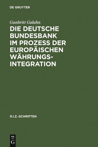 Die Deutsche Bundesbank im Prozeß der europäischen Währungsintegration