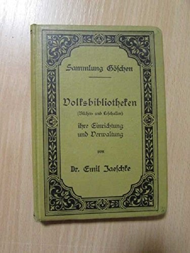 Volksbibliotheken (Bucher- Und Lesehallen): Ihre Einrichtung Und Verwaltung (Sammlung G Schen) (German Edition)