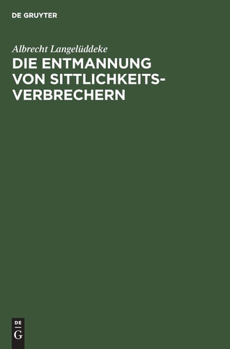 Die Entmannung von Sittlichkeitsverbrechern (German Edition)