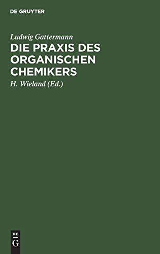 Die Praxis des Organischen Chemikers Mit 58 Abb