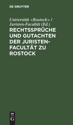 Rechtssprüche und Gutachten der Juristen-Facultät Zu Rostock