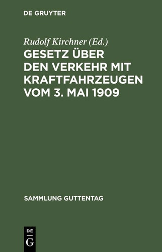 Gesetz über Den Verkehr Mit Kraftfahrzeugen Vom 3. Mai 1909 Textausgabe Mit Anmerkungen und Sachregister