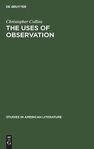 The Uses of Observation A Study of Correspondential Vision in the Writings of Emerson, Thoreau and Whitman