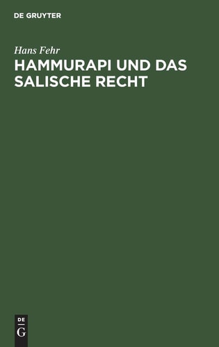 Hammurapi und das Salische Recht Eine Rechtsvergleichung