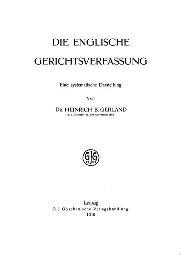 Heinrich B. Gerland: Die englische Gerichtsverfassung. Band 2