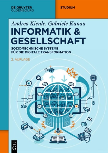 Informatik and Gesellschaft Sozio-Technische Systeme Für Die Digitale Transformation