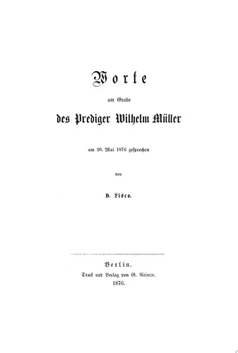Worte am Grabe des Prediger Wilhelm Müller am 26. Mai 1876 gesprochen