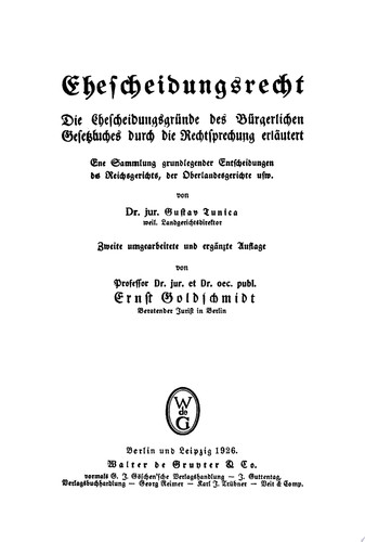 Ehescheidungsrecht Die Ehescheidungsgründe des Bürgerlichen Gesetzbuches durch die Rechtsprechung erläutert. Eine Sammlung grundlegender Entscheidungen des Reichsgerichts, der Oberlandesgerichte usw.