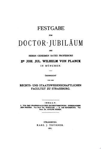 Festgabe zum Doctor-Jubiläum des Herrn geheimen Rates Professors Dr. Joh. Jul. Wilhelm von Planck in München