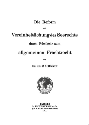 Die Reform und Vereinheitlichung des Seerechts durch Rückkehr zum allgemeinen Frachtrecht