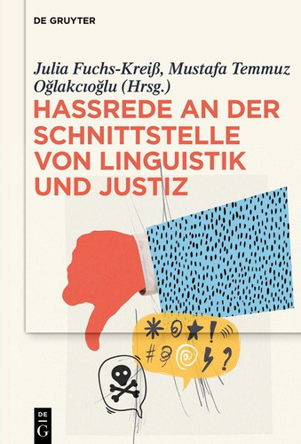 Hassrede an der Schnittstelle von Linguistik und Justiz