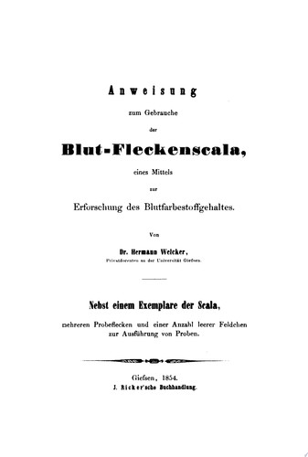 Anweisung zum Gebrauche der Blut-Fleckenscala, eines Mittels zur Erforschung des Blutfarbestoffgehaltes Nebst einem Exemplare der Scala, mehreren Probeflecken und einer Anzahl leerer Feldchen zur Ausführung von Proben