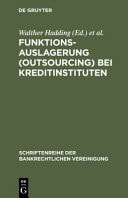 Funktionsauslagerung (Outsourcing) bei Kreditinstituten Bankrechtstag 2000