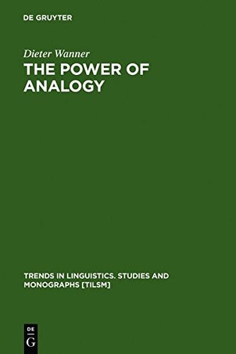 The Power of Analogy: An Essay on Historical Linguistics (Trends in Linguistics. Studies and Monographs [Tilsm])