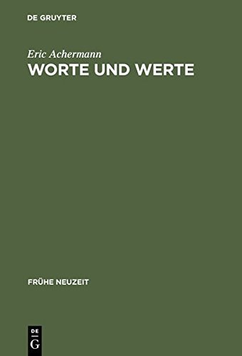 Worte Und Werte: Geld Und Sprache Bei Gottfried Wilhelm Leibniz, Johann Georg Hamann Und Adam Muller (Fr He Neuzeit) (German Edition)