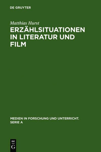 Erz Hlsituationen in Literatur Und Film: Ein Modell Zur Vergleichenden Analyse Von Literarischen Texten Und Filmischen Adaptionen (Medien in Forschung Und Unterricht. Serie a) (German Edition)