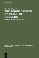 The Songe D'enfer of Raoul de Houdenc An Edition Based on All the Extant Manuscripts