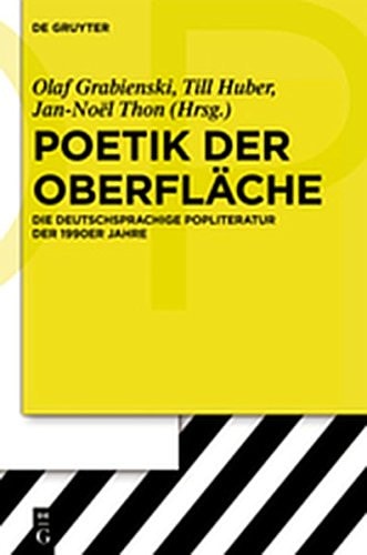 Poetik Der Oberflache: Die Deutschsprachige Popliteratur Der 1990er Jahre (German Edition)