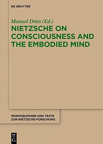 Nietzsche on Consciousness and the Embodied Mind (Nietzsche Today)