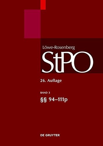 Löwe/Rosenberg. Die Strafprozeßordnung und Das Gerichtsverfassungsgesetz/ʹʹ 94-111p