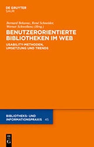 Benutzerorientierte Bibliotheken Im Web: Usability-Methoden, Umsetzung Und Trends (Bibliotheks- Und Informationspraxis) (German Edition)