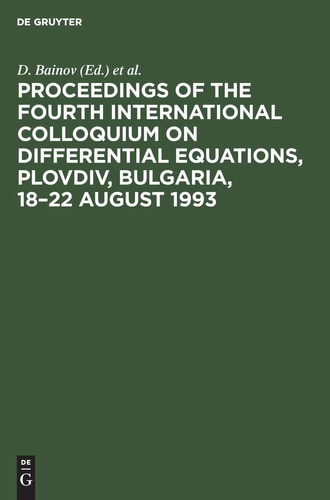 Proceedings of the Fourth International Colloquium on Differential Equations, Plovdiv, Bulgaria, 18-22 August 1993