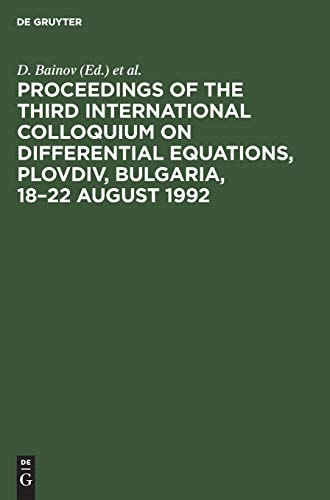 Proceedings of the Third International Colloquium on Differential Equations, Plovdiv, Bulgaria, 18-22 August 1992