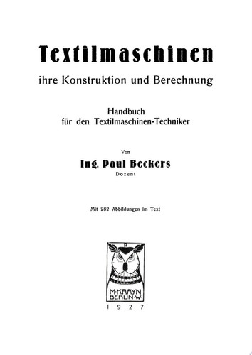 Textilmaschinen, ihre Konstruktion und Berechnung Handbuch für den Textilmaschinen-Techniker