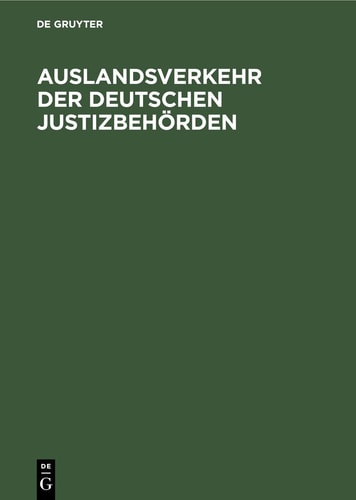 Auslandsverkehr der Deutschen Justizbehörden Mit Ausnahme des Auslieferungsverfahrens