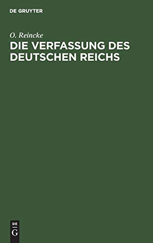 Die Verfassung des Deutschen Reichs Nebst Ausführungsgesetzen. Für Den Praktischen Gebrauch, Mit Besonderer Beziehung Auf Preußen