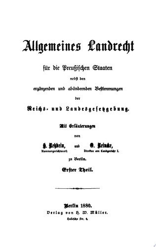 H. Rehbein; O. Reincke: Allgemeines Landrecht für die Preußischen Staaten. Teil 1