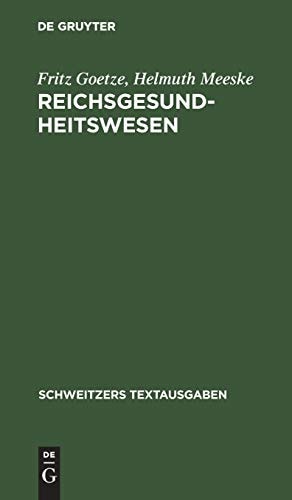 Reichsgesundheitswesen Eine Sammlung der Wichtigeren Gesetze, Verordnungen und Verwaltungsvorschriften des Reichsrechts über das Gesundheitswesen