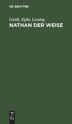 Nathan der Weise Ein Dramatisches Gedicht in Fünf Aufzügen