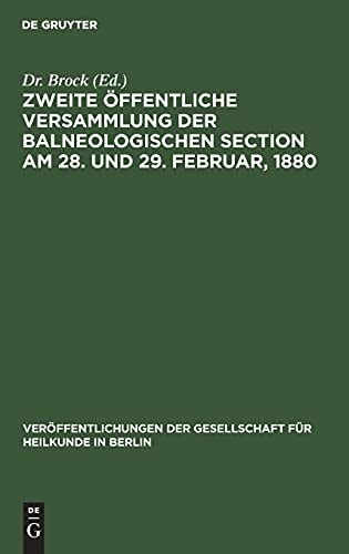 Zweite öffentliche Versammlung der Balneologischen Section Am 28. und 29. Februar 1880