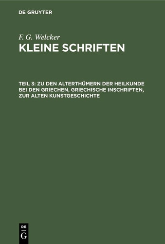 Zu Den Alterthümern der Heilkunde Bei Den Griechen, Griechische Inschriften, Zur Alten Kunstgeschichte