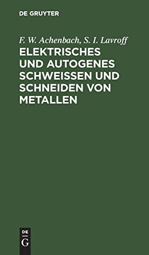 Elektrisches und Autogenes Schweißen und Schneiden Von Metallen