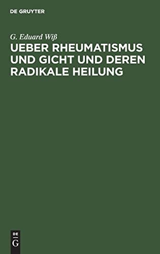 Ueber Rheumatismus und Gicht und Deren Radikale Heilung