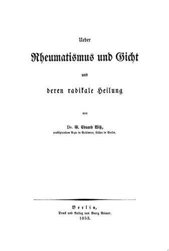 Ueber Rheumatismus und Gicht und deren radikale Heilung