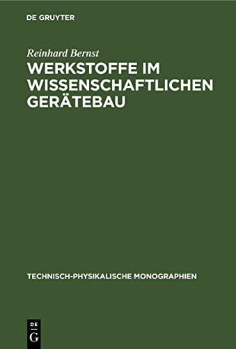 Werkstoffe Im Wissenschaftlichen Gerätebau Eigenschaften und Wahl der Konstruktionswerkstoffe Sowie Probleme der Dimensionsstabilität der Bauteile