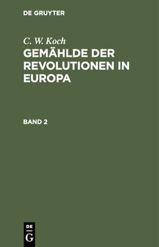 C. W. Koch: Gemählde der Revolutionen in Europa. Band 2