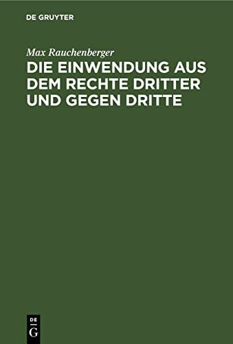 Die Einwendung Aus Dem Rechte Dritter und Gegen Dritte