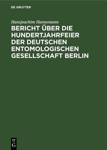Bericht über Die Hundertjahrfeier der Deutschen Entomologischen Gesellschaft Berlin 30. September Bis 5. Oktober 1956