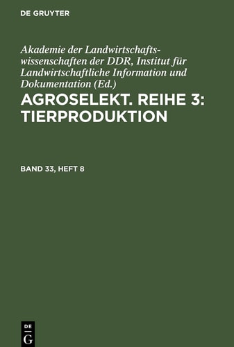 Agroselekt. Reihe 3: Tierproduktion. Band 33, Heft 8