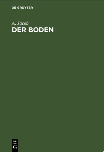 Der Boden Kurzes Lehrbuch der Bodenkunde