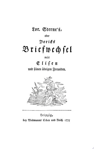 Lor. Sterne's, oder Yoricks Briefwechsel mit Elisen und seinen übrigen Freunden