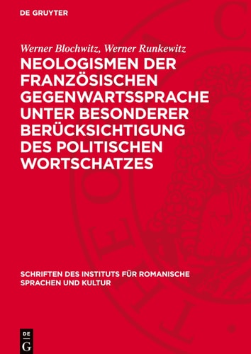 Neologismen der Französischen Gegenwartssprache Unter Besonderer Berücksichtigung des Politischen Wortschatzes