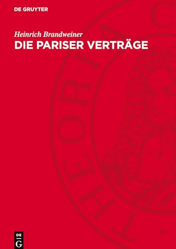Die Pariser Verträge In Deutscher, Englischer und Französischer Sprache