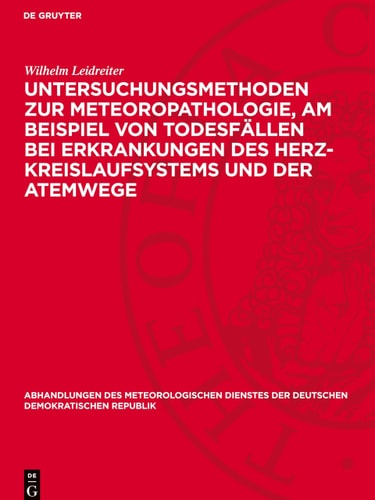 Untersuchungsmethoden Zur Meteoropathologie, Am Beispiel Von Todesfällen Bei Erkrankungen des Herz-Kreislaufsystems und der Atemwege